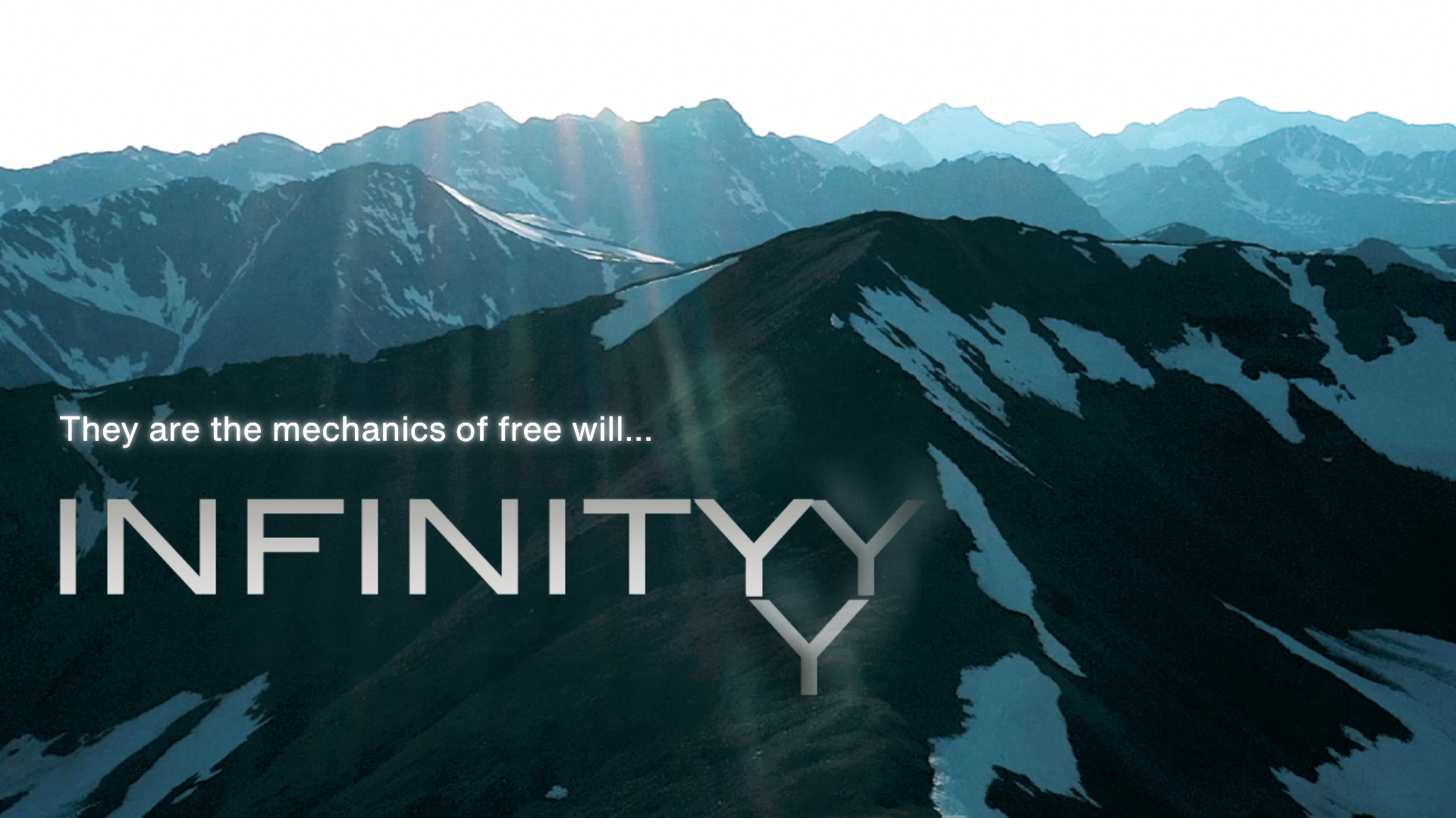 Infinity — They are the mechanics of free will...